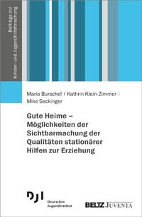 Abbildung von: Gute Heime - Möglichkeiten der Sichtbarmachung der Qualitäten stationärer Hilfen zur Erziehung - Beltz Juventa