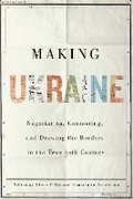 Cover: Making Ukraine - McGill-Queen's University Press