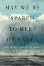 Cover: May We Be Spared to Meet on Earth - McGill-Queen's University Press