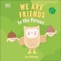 Cover: We Are Friends: In the Forest - DK Children