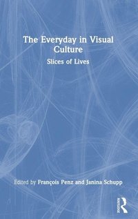 Enlarge image Cover: The Everyday in Visual Culture - Routledge