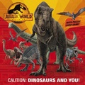 Cover: Caution: Dinosaurs and You! (Jurassic World Dominion) - Random House Books for Young Readers
