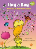 Cover: Hug a Bug: How YOU Can Help Protect Insects - Random House Books for Young Readers