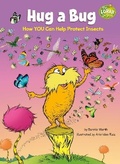 Cover: Hug a Bug: How YOU Can Help Protect Insects - Random House Books for Young Readers