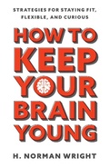 Cover: How to Keep Your Brain Young - Harvest House Publishers