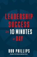 Cover: Leadership Success in 10 Minutes a Day - Harvest House Publishers