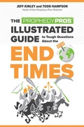 Cover: Prophecy Pros' Illustrated Guide to Tough Questions About the End Times - Harvest Prophecy