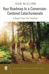 Enlarge image Cover: Your Roadmap to a Conversion-Centered Catechumenate - Liturgical Press