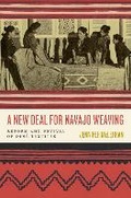 Cover: A New Deal for Navajo Weaving - University of Arizona Press