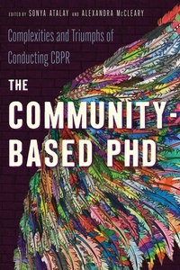 Enlarge image Cover: The Community-Based PhD - University of Arizona Press