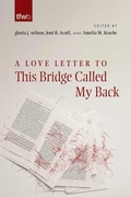 Cover: A Love Letter to This Bridge Called My Back - University of Arizona Press