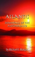 Cover: Atlantis, Downfall of the Motherland - DawnTrader Books,LLC
