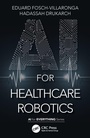 Cover: AI for Healthcare Robotics - CRC Press
