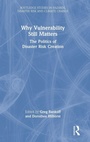 Cover: Why Vulnerability Still Matters - Routledge