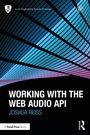 Cover: Working with the Web Audio API - Focal Press