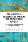 Cover: Cross-Cultural Challenges of Managing 'One Belt One Road' Projects - Routledge