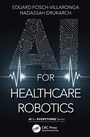 Cover: AI for Healthcare Robotics - CRC Press