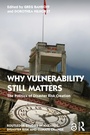 Cover: Why Vulnerability Still Matters - Routledge