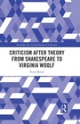 Cover: Criticism After Theory from Shakespeare to Virginia Woolf - Routledge