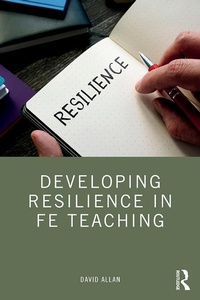 Enlarge image Cover: Developing Resilience in FE Teaching - Routledge
