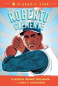 Abbildung von: Hispanic Star: Roberto Clemente - Roaring Brook Press
