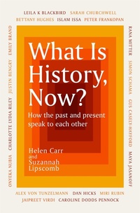 Enlarge image Cover: What Is History, Now? - Weidenfeld & Nicolson