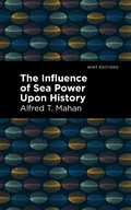 Cover: The Influence of Sea Power Upon History - Mint Editions