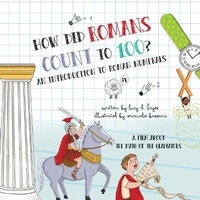 Enlarge image Cover: How Did Romans Count to 100? an Introduction to Roman Numerals - Dreamscape Media