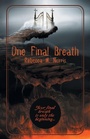 Cover: One Final Breath - WestBow Press