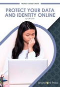 Cover: Protect Your Data and Identity Online - Brightpoint Press