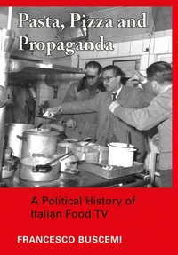 Enlarge image Cover: Pasta, Pizza and Propaganda - Intellect Books