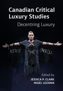 Cover: Canadian Critical Luxury Studies - Intellect Books