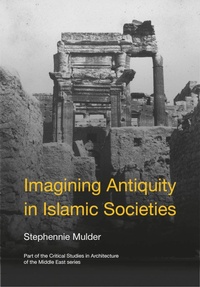 Abbildung von: Imagining Antiquity in Islamic Societies - Intellect Books