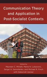 Enlarge image Cover: Communication Theory and Application in Post-Socialist Contexts - Lexington Books