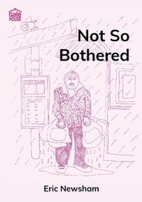 Enlarge image Cover: Not So Bothered - Gatehouse Books