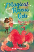 Cover: Magical Rescue Vets: Blaze the Phoenix - Arcturus