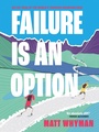 Cover: Failure is an Option - Vertebrate Publishing