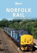Cover: Norfolk Rail: 25 Years of the Wherry Lines - Key Publishing Ltd
