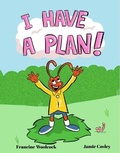 Cover: I HAVE A PLAN - PMA Kids Ltd