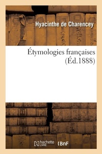 Abbildung von: Etymologies francaises - Hachette Livre Bnf