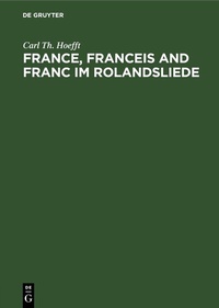 Abbildung von: France, Franceis and Franc im Rolandsliede - De Gruyter