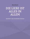 Cover: Die Liebe ist alles in allem - BoD - Books on Demand
