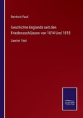 Cover: Geschichte Englands seit den Friedensschluessen von 1814 Und 1815 - Salzwasser-Verlag GmbH