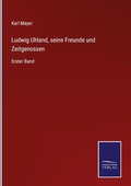 Cover: Ludwig Uhland, seine Freunde und Zeitgenossen - Outlook