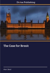 Enlarge image Cover: The Case for Brexit - Dictus Publishing
