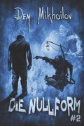 Cover: Die Nullform (Buch 2) - Magic Dome Books in Zusammenarbeit Mit 1c-Publishing 2021