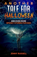 Cover: Another Tale for Halloween and Even More Spooky Stories for Kids (Scary Halloween Stories for Kids, #2) - J.J. Russell