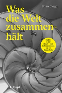 Abbildung von: Was die Welt zusammenhält - Haupt Verlag