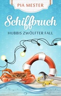 Cover: Schiffbruch - Hubbis zw&ouml;lfter Fall - tredition