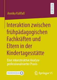 Abbildung von: Interaktion zwischen frühpädagogischen Fachkräften und Eltern in der Kindertagesstätte - Springer VS